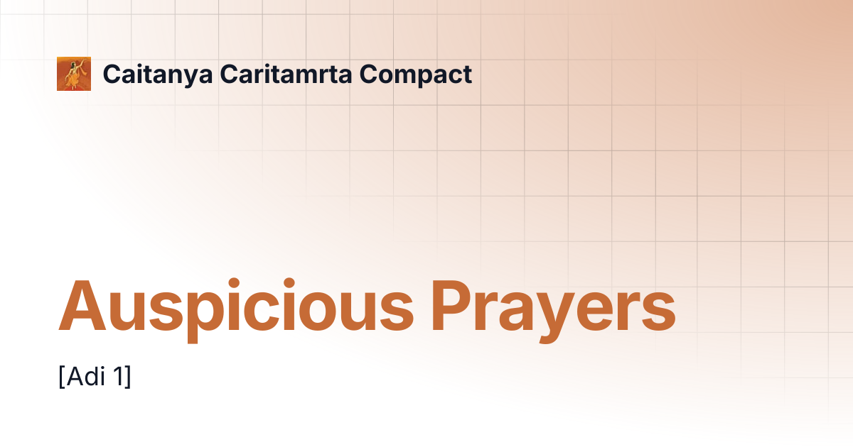 Auspicious Prayers | Caitanya Caritamrta Compact